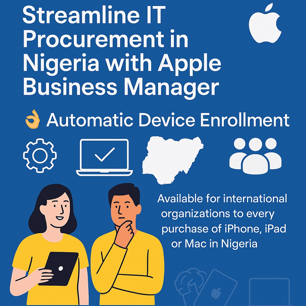 Apple Business Manager (ABM) Automatic Device Enrollment in Nigeria: Challenges and Solutions ??